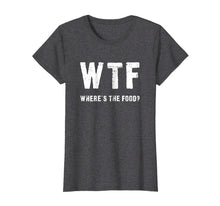 Ladda upp bild till gallerivisning, Funny shirts V-neck Tank top Hoodie sweatshirt usa uk au ca gifts for Funny WTF - Where's The Food Shirt 2094100
