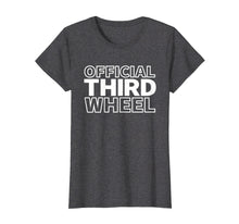 Ladda upp bild till gallerivisning, Funny shirts V-neck Tank top Hoodie sweatshirt usa uk au ca gifts for Official Third Wheel T-Shirt - Single Friend Sassy Slogan 2086858
