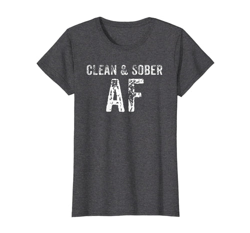 Funny shirts V-neck Tank top Hoodie sweatshirt usa uk au ca gifts for Clean & Sober AF T-Shirt - AA Gifts - Anonymous Clothes 1772256