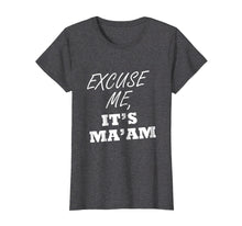 Ladda upp bild till gallerivisning, Funny shirts V-neck Tank top Hoodie sweatshirt usa uk au ca gifts for Excuse Me, It's Ma'am 1305677
