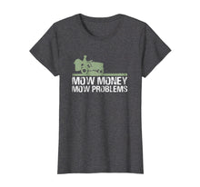 Ladda upp bild till gallerivisning, Funny shirts V-neck Tank top Hoodie sweatshirt usa uk au ca gifts for Mow Money Mow Problems Funny Father's Day T-Shirt For Dad 2018985
