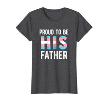 Ladda upp bild till gallerivisning, Funny shirts V-neck Tank top Hoodie sweatshirt usa uk au ca gifts for Proud Trans Dad Shirt Transgender Father Transman Support 180409

