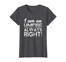 Ladda upp bild till gallerivisning, Funny shirts V-neck Tank top Hoodie sweatshirt usa uk au ca gifts for I Am An Umpire Let's Assume I'm Always Right Funny Tshirt 2182842

