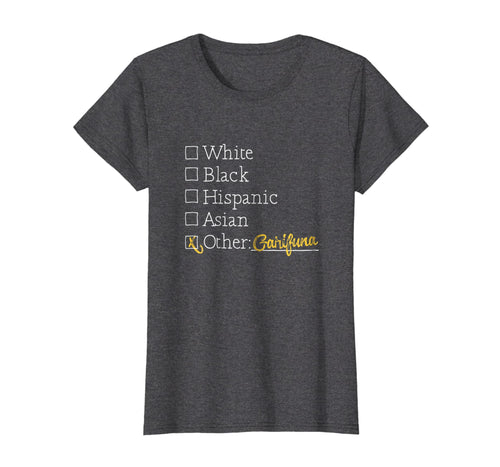 Funny shirts V-neck Tank top Hoodie sweatshirt usa uk au ca gifts for Garifuna T Shirt - Funny Garifuna Clothes and Gifts 2127543
