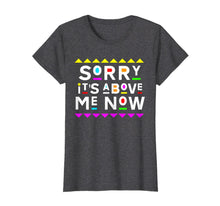 Ladda upp bild till gallerivisning, Sorry It's Above Me Now Shirt 90s Style T-Shirt 204861
