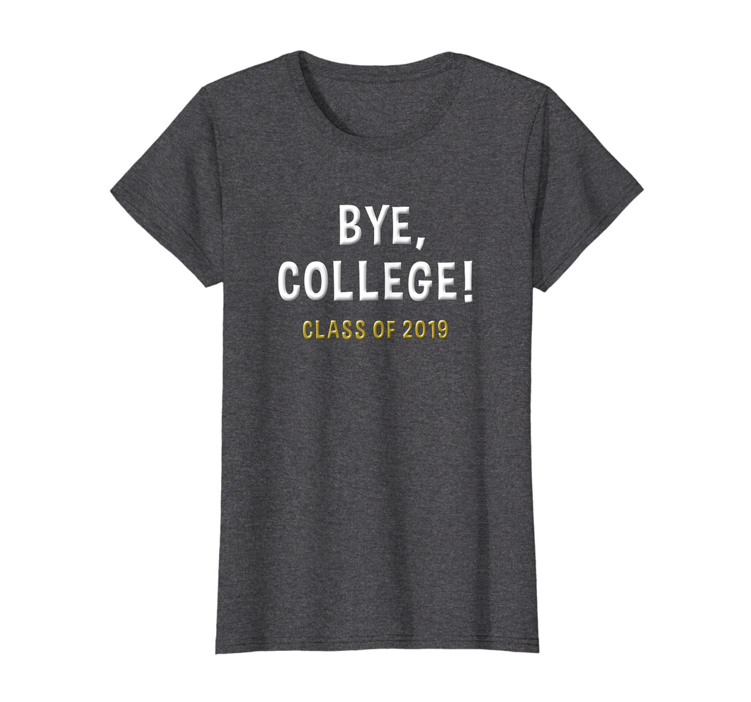 Funny shirts V-neck Tank top Hoodie sweatshirt usa uk au ca gifts for 2019 College Graduation Gifts Funny College Graduate Shirt 377576
