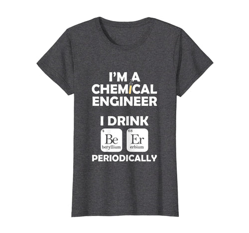 Funny shirts V-neck Tank top Hoodie sweatshirt usa uk au ca gifts for Chemical Engineer Beer Periodically Engineering Gifts TShirt 3600723