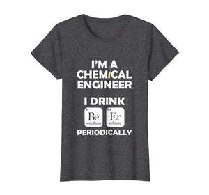 Funny shirts V-neck Tank top Hoodie sweatshirt usa uk au ca gifts for Chemical Engineer Beer Periodically Engineering Gifts TShirt 3600723