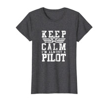 Ladda upp bild till gallerivisning, Funny shirts V-neck Tank top Hoodie sweatshirt usa uk au ca gifts for KEEP CALM IM ALMOST A PILOT Shirt Funny Flight School Tee 2711019

