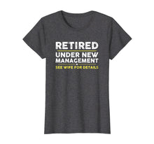 Ladda upp bild till gallerivisning, Funny shirts V-neck Tank top Hoodie sweatshirt usa uk au ca gifts for Retired, Under New Management, Funny Retirement Gift T-Shirt 3672978
