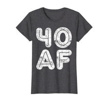 Ladda upp bild till gallerivisning, Funny shirts V-neck Tank top Hoodie sweatshirt usa uk au ca gifts for 40 AF T-Shirt 40th Birthday Gift Shirt 868224
