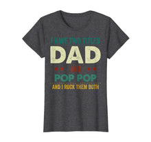 Ladda upp bild till gallerivisning, I Have Two Titles Dad And Pop Pop Tshirt Father's Day Gifts 235642

