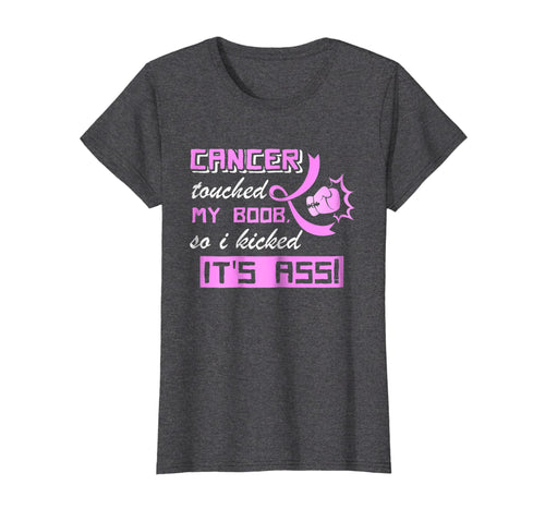 Funny shirts V-neck Tank top Hoodie sweatshirt usa uk au ca gifts for Cancer Touched My Boob So I Kicked It's Ass T-Shirt Gifts 325061