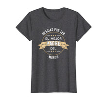 Ladda upp bild till gallerivisning, Funny shirts V-neck Tank top Hoodie sweatshirt usa uk au ca gifts for Gracias Por Ser El Mejor Padre Del Mundo T-Shirt | Dad Gifts 2705318
