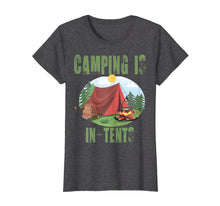 Ladda upp bild till gallerivisning, Funny shirts V-neck Tank top Hoodie sweatshirt usa uk au ca gifts for Camping Is In Tents T-Shirt Funny Gift For Happy Camper 2100773
