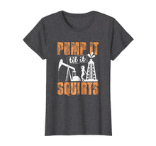 Ladda upp bild till gallerivisning, Funny shirts V-neck Tank top Hoodie sweatshirt usa uk au ca gifts for Pump It Til It Squirts Funny Oilfield Man Worker Gift Shirt 2511399
