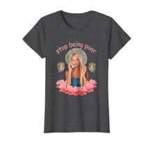 Ladda upp bild till gallerivisning, Funny shirts V-neck Tank top Hoodie sweatshirt usa uk au ca gifts for Paris T Shirt Hilton - Stop Being Poor 394831
