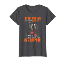 Ladda upp bild till gallerivisning, Funny shirts V-neck Tank top Hoodie sweatshirt usa uk au ca gifts for Stop asking why I am an-asshole I dont ask why You are so 2038505
