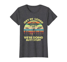 Ladda upp bild till gallerivisning, Funny shirts V-neck Tank top Hoodie sweatshirt usa uk au ca gifts for Get In Loser We're Doing Butt Stuff Alien Shirt 1460219
