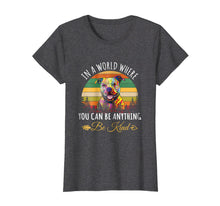 Ladda upp bild till gallerivisning, Funny shirts V-neck Tank top Hoodie sweatshirt usa uk au ca gifts for In a world where you can be anything be kind Pitbull shirt 2343761

