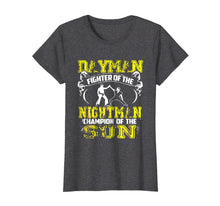 Ladda upp bild till gallerivisning, Funny shirts V-neck Tank top Hoodie sweatshirt usa uk au ca gifts for DAYMAN FIGHTER OF THE NIGHTMAN T-SHIRT 670609
