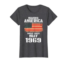 Ladda upp bild till gallerivisning, Funny shirts V-neck Tank top Hoodie sweatshirt usa uk au ca gifts for Making America May 1969 T-Shirt 50th Birthday Gift Tee 130543
