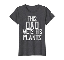Ladda upp bild till gallerivisning, Funny shirts V-neck Tank top Hoodie sweatshirt usa uk au ca gifts for Gardening Gifts For Men Dad This Dad wets His Plants Shirt T-Shirt 343268
