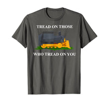 Ladda upp bild till gallerivisning, Tread On Those Who Tread On You T-Shirt 330403
