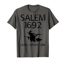 Ladda upp bild till gallerivisning, Salem Witch Trials Funny Oops Missed One Halloween Gift T-Shirt 132704
