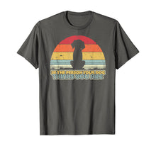 Ladda upp bild till gallerivisning, Be The Person Your Dog Thinks You Are Shirt. Retro Style T-Shirt 396977
