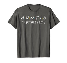 Ladda upp bild till gallerivisning, Auntie I'll Be There For You T-Shirt 283158
