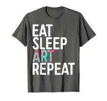 Ladda upp bild till gallerivisning, Eat Sleep Art Repeat T-Shirt Funny Artist Creative Gift 154654
