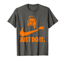 Ladda upp bild till gallerivisning, Michael-Myers-Just-Do-It-Halloween Horror Graphic Funny Gift T-Shirt
