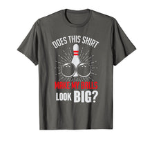 Ladda upp bild till gallerivisning, Funny Balls Look Big Bowling Bowler Humor T-Shirt-1504529
