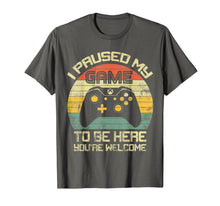 Ladda upp bild till gallerivisning, I Paused My Game To Be Here T-Shirt-846090
