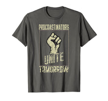 Ladda upp bild till gallerivisning, Procrastinators Unite Tomorrow Funny Sarcastic T-Shirt-1755108
