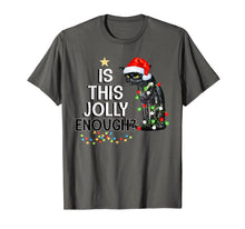 Ladda upp bild till gallerivisning, Black Cat Is This Jolly Enough Christmas Funny Gifts T-Shirt 553925
