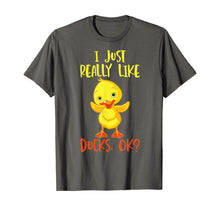 Ladda upp bild till gallerivisning, Duck Tshirt  I Just Really Like Ducks T-Shirt269782
