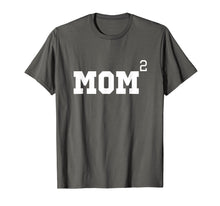 Ladda upp bild till gallerivisning, Mom Of Two 2 Squared Mother's Day Gift T-Shirt
