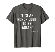 Ladda upp bild till gallerivisning, Funny shirts V-neck Tank top Hoodie sweatshirt usa uk au ca gifts for It's An Honor Just To Be Asian T-Shirt Funny Saying Gift 1517037
