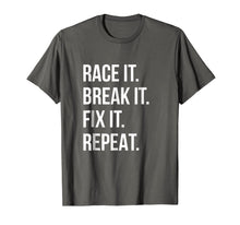 Ladda upp bild till gallerivisning, Race It Break It Fix It Repeat Funny Hilaious Tee 164428
