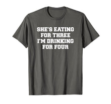 Ladda upp bild till gallerivisning, Funny shirts V-neck Tank top Hoodie sweatshirt usa uk au ca gifts for Mens She's eating for three I'm drinking for four t-shirt 2315606
