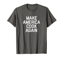 Ladda upp bild till gallerivisning, Funny shirts V-neck Tank top Hoodie sweatshirt usa uk au ca gifts for Funny Make America Cook Again T-Shirt for cooking lover 990474
