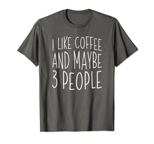 Ladda upp bild till gallerivisning, Funny shirts V-neck Tank top Hoodie sweatshirt usa uk au ca gifts for I Like Coffee And Maybe 3 People T-Shirt 306699
