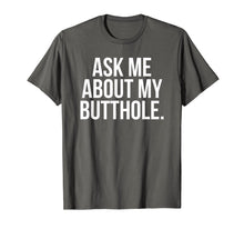 Ladda upp bild till gallerivisning, Funny shirts V-neck Tank top Hoodie sweatshirt usa uk au ca gifts for Ask Me About My Butthole T-Shirt funny saying sarcastic cute 3135568
