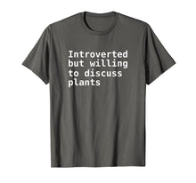 Ladda upp bild till gallerivisning, Funny shirts V-neck Tank top Hoodie sweatshirt usa uk au ca gifts for Introverted but willing to discuss plants Nerd T-Shirt 1523035
