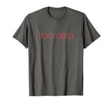 Ladda upp bild till gallerivisning, Funny shirts V-neck Tank top Hoodie sweatshirt usa uk au ca gifts for You Died Souls Video Game t-shirt 1682102
