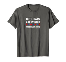 Ladda upp bild till gallerivisning, Funny shirts V-neck Tank top Hoodie sweatshirt usa uk au ca gifts for Beto Days are Coming President 2020 Beto Orourke Shirt 2092066
