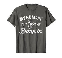 Ladda upp bild till gallerivisning, Funny shirts V-neck Tank top Hoodie sweatshirt usa uk au ca gifts for My Humpin' Put The Bump In | Funny New Baby shower T-Shirt 159039
