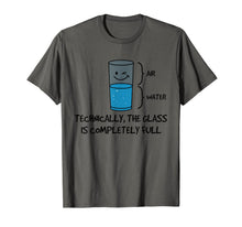 Ladda upp bild till gallerivisning, Technically The Glass Is Full T-Shirt - Funny Science Quote 700342
